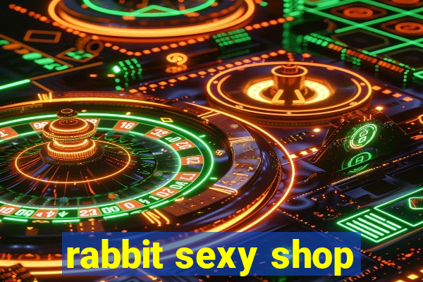 rabbit sexy shop