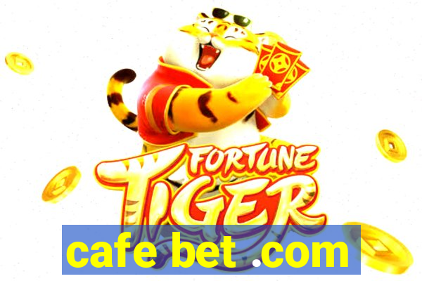 cafe bet .com