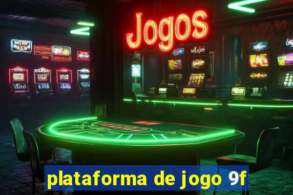 plataforma de jogo 9f