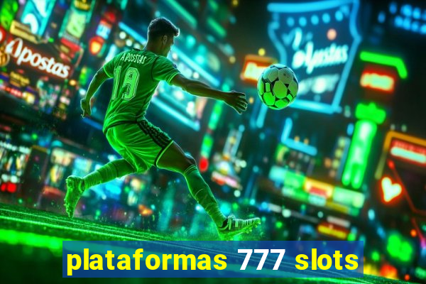 plataformas 777 slots