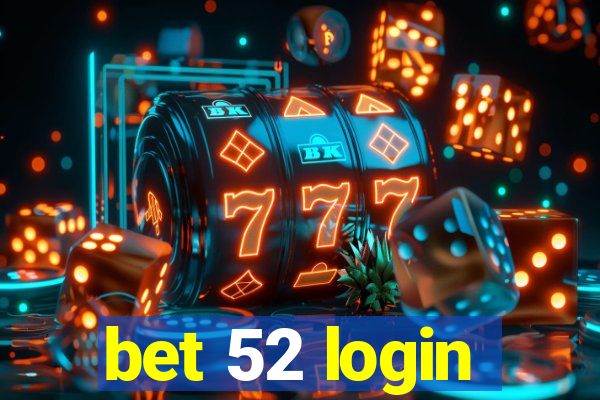 bet 52 login