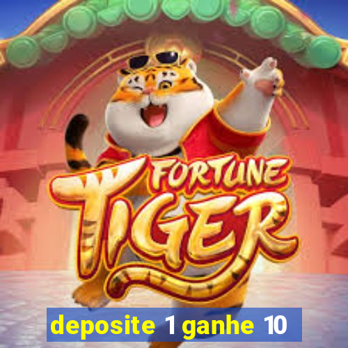 deposite 1 ganhe 10