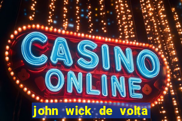 john wick de volta ao jogo dublado