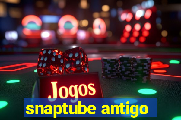 snaptube antigo