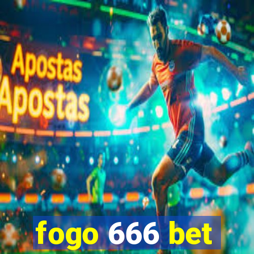 fogo 666 bet