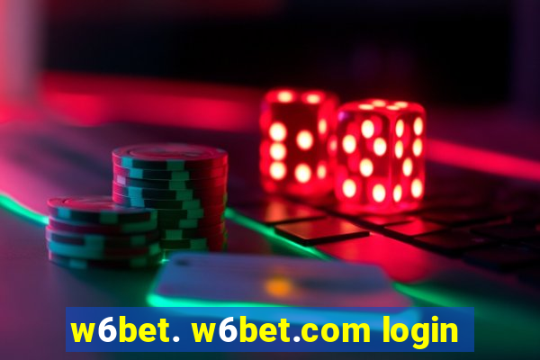 w6bet. w6bet.com login