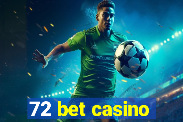 72 bet casino