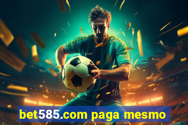 bet585.com paga mesmo