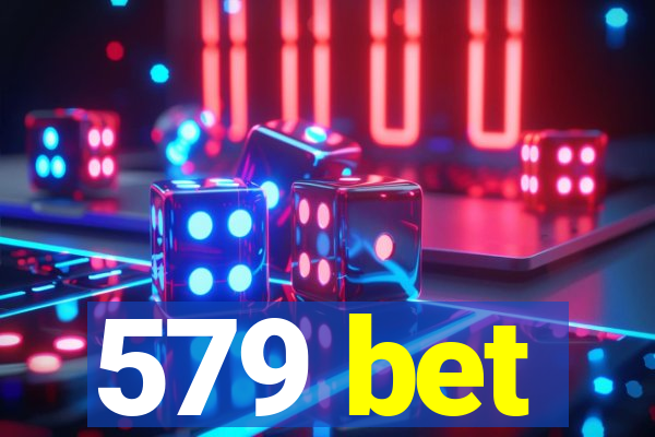 579 bet