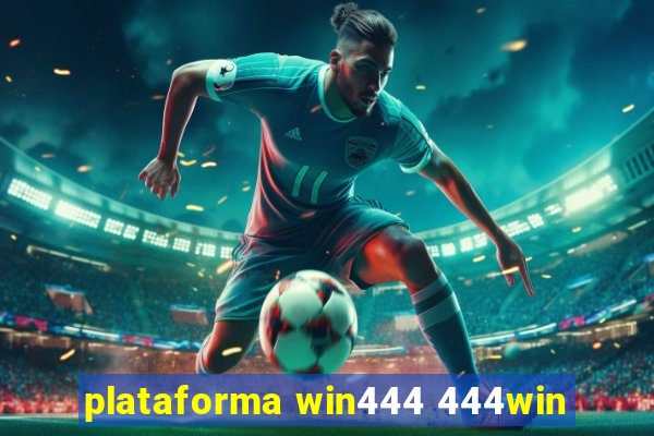 plataforma win444 444win