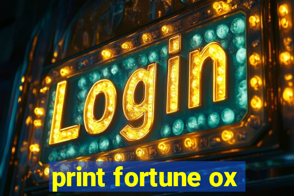 print fortune ox