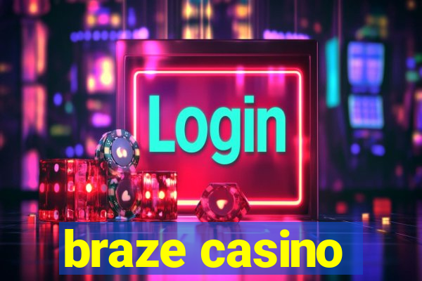 braze casino