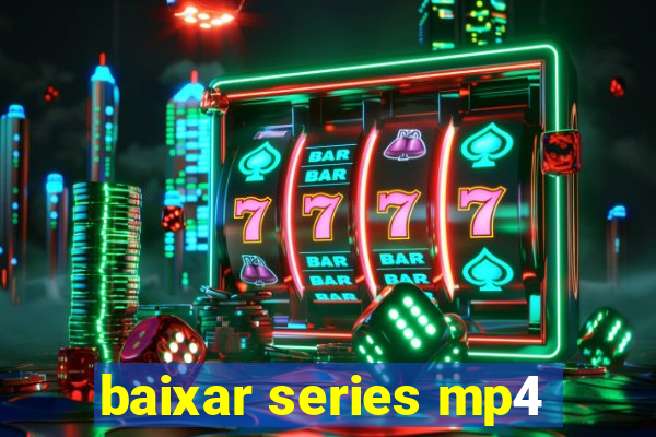 baixar series mp4