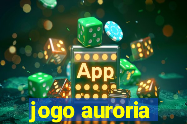 jogo auroria