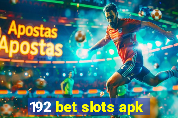 192 bet slots apk