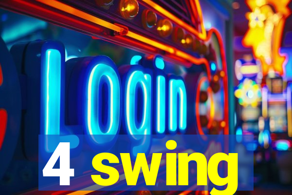 4 swing