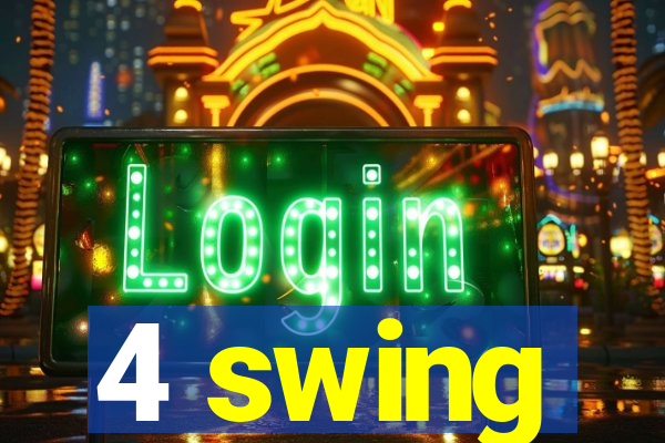 4 swing