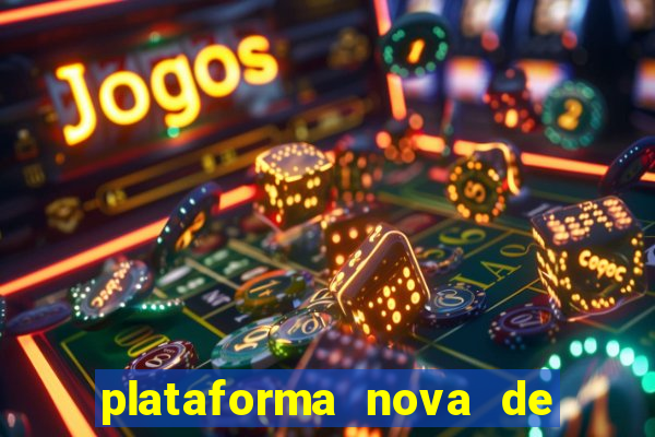 plataforma nova de jogo pagando