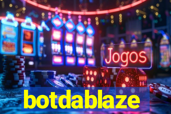 botdablaze