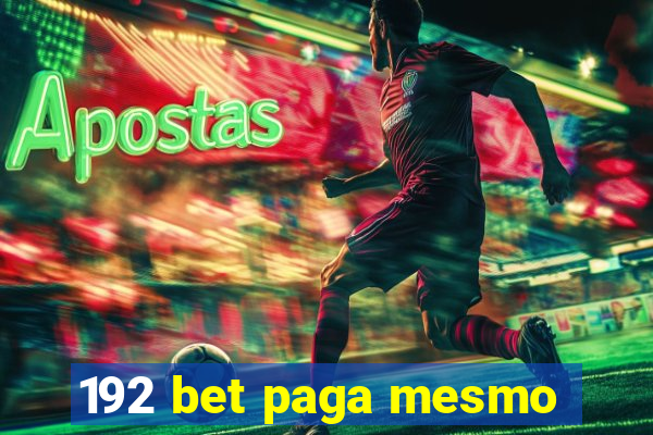 192 bet paga mesmo