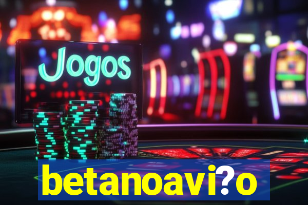 betanoavi?o