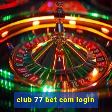 club 77 bet com login