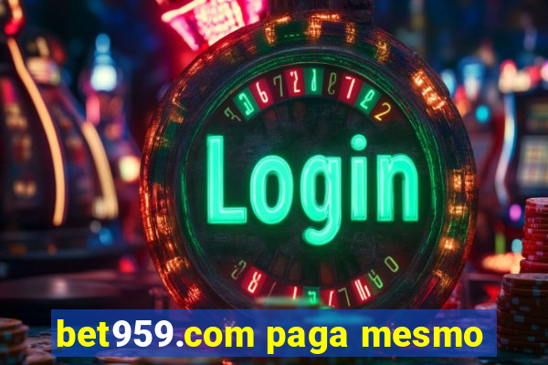 bet959.com paga mesmo