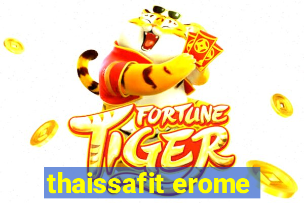 thaissafit erome