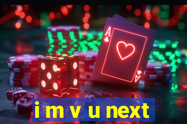 i m v u next