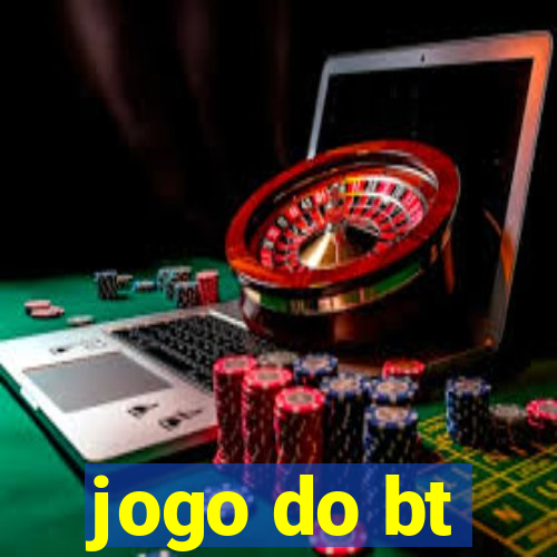 jogo do bt