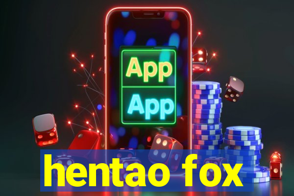 hentao fox