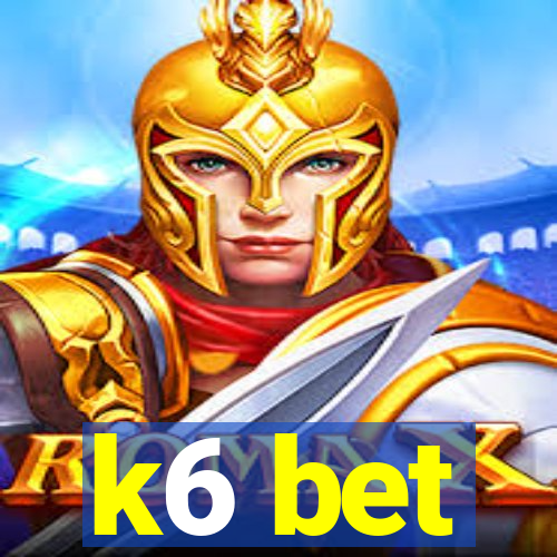 k6 bet