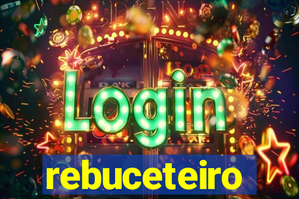 rebuceteiro