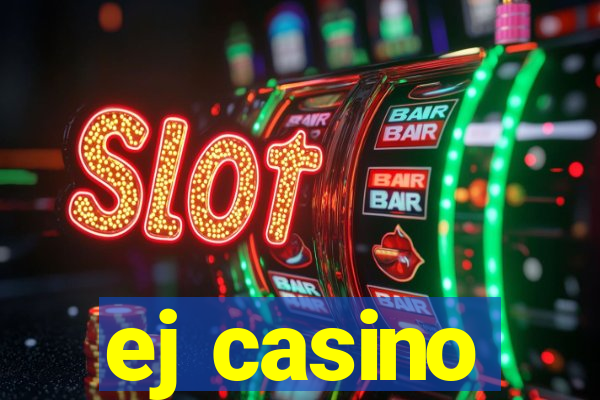 ej casino