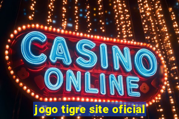 jogo tigre site oficial