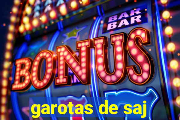 garotas de saj