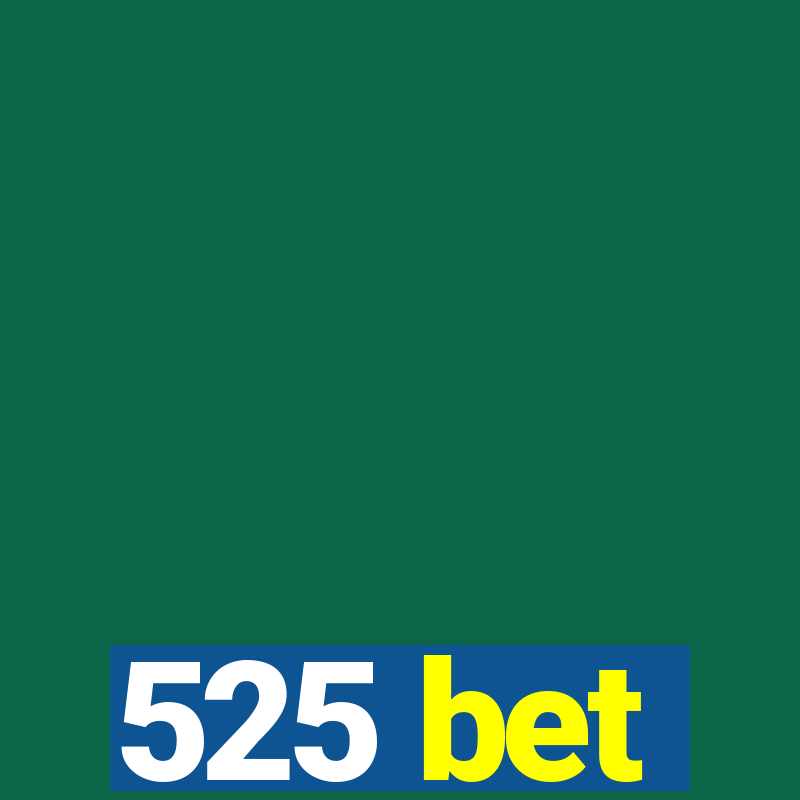 525 bet