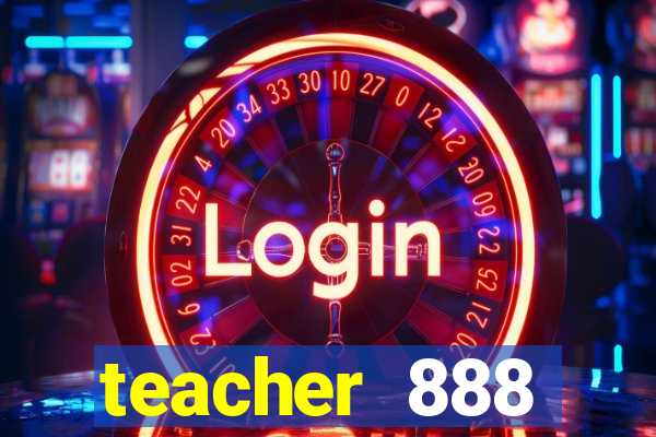 teacher 888 plataforma login