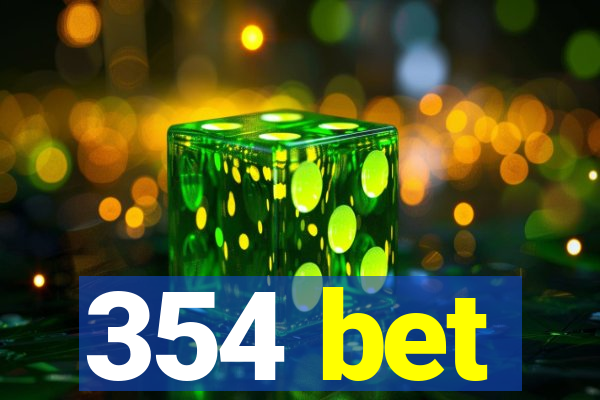 354 bet