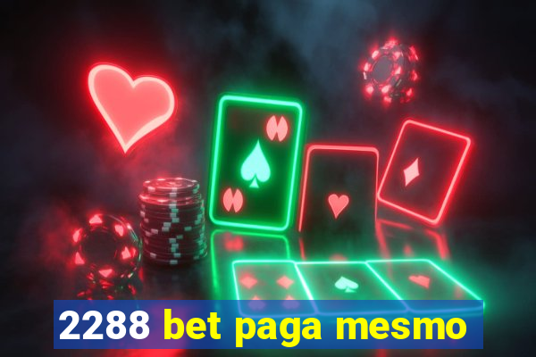 2288 bet paga mesmo