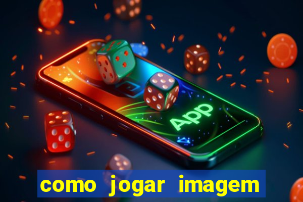 como jogar imagem no google para pesquisa