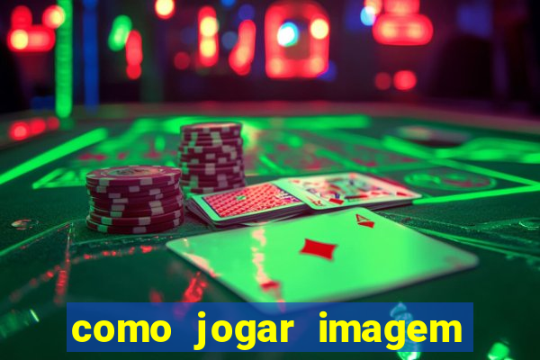 como jogar imagem no google para pesquisa