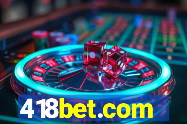 418bet.com