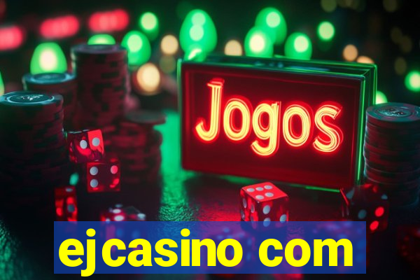 ejcasino com