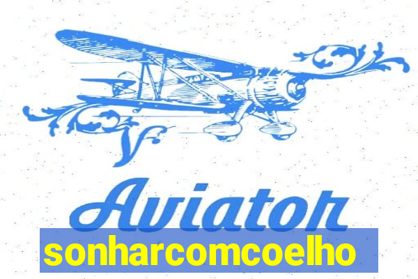 sonharcomcoelho