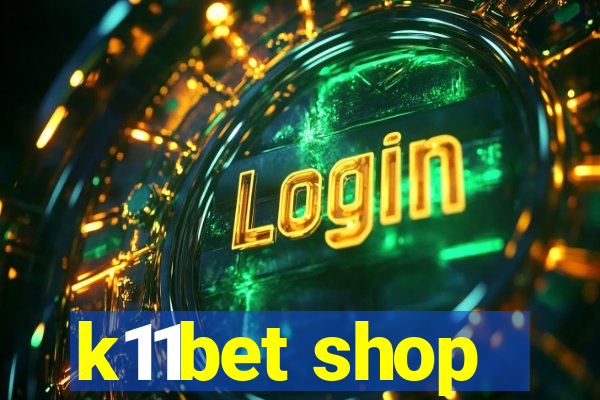 k11bet shop