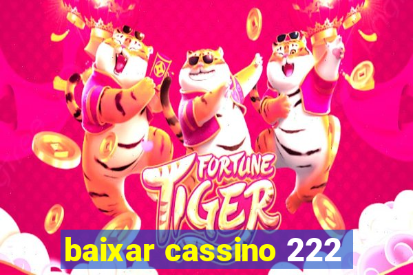 baixar cassino 222