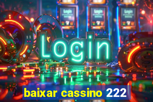 baixar cassino 222