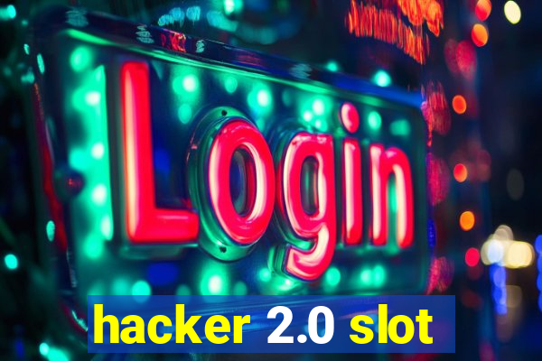 hacker 2.0 slot