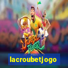 lacroubetjogo